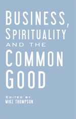 Business, Spirituality & the Common Good