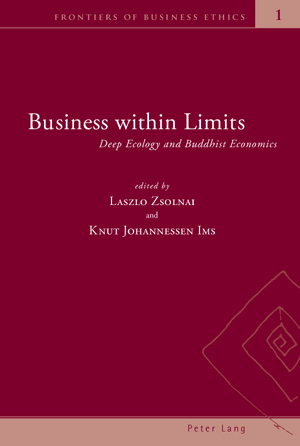 Business within Limits- Deep Ecology and Buddhist Economics