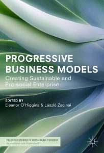 Progressive Business Models: Creating Sustainable and Pro-social Enterprise