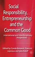 Social Responsibility, Entrepreneurship and the Common Good – International and Interdisciplinary Perspectives