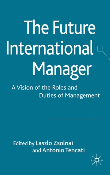 The Future International Manager- A Vision of the Roles and Duties of Management